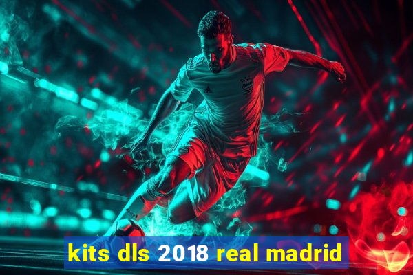 kits dls 2018 real madrid